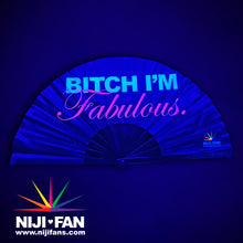 Load image into Gallery viewer, Bitch I&#39;m Fabulous Clack Fan *Blacklight Reactive*
