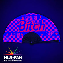 Load image into Gallery viewer, Bitch Lets Go Party Clack Fan *Blacklight Reactive*