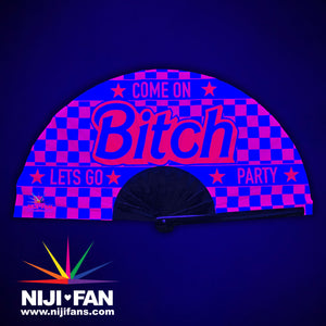 Bitch Lets Go Party Clack Fan *Blacklight Reactive*