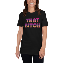Load image into Gallery viewer, That Bitch Unisex T-Shirt