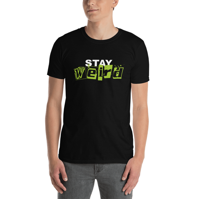 Stay Weird Black Unisex T-Shirt