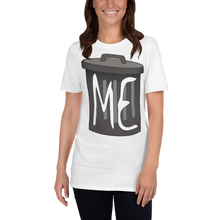 Load image into Gallery viewer, Me, I&#39;m Garbage Unisex T-Shirt