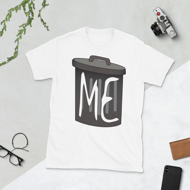 Me, I'm Garbage Unisex T-Shirt