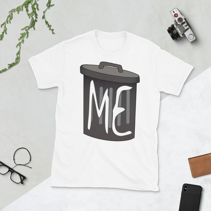 Me, I'm Garbage Unisex T-Shirt
