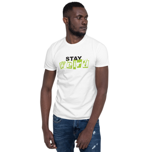 Stay Weird White Unisex T-Shirt
