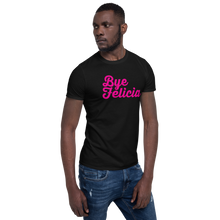 Load image into Gallery viewer, Bye Felicia Unisex T-Shirt