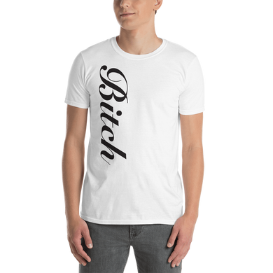 Bitch Unisex T-Shirt
